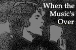 When the Music's Over 