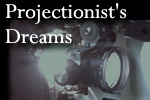 Projectionist's Dreams